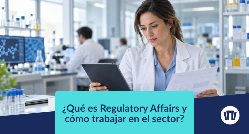 ¿Qué es Regulatory Affairs y cómo trabajar en el sector?