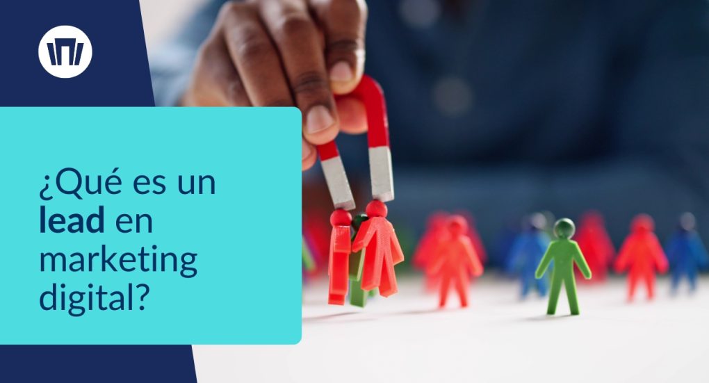 ¿Qué es un lead en marketing digital?