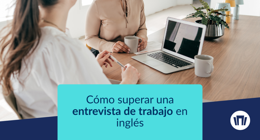 Cómo superar una entrevista de trabajo en inglés