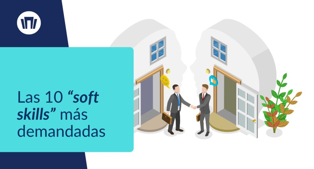 Las diez habilidades blandas o soft skills más demandadas en el sector laboral